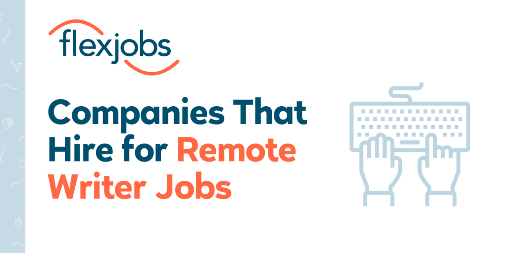 Picture of: Companies That Hire for Remote Writing Jobs  FlexJobs