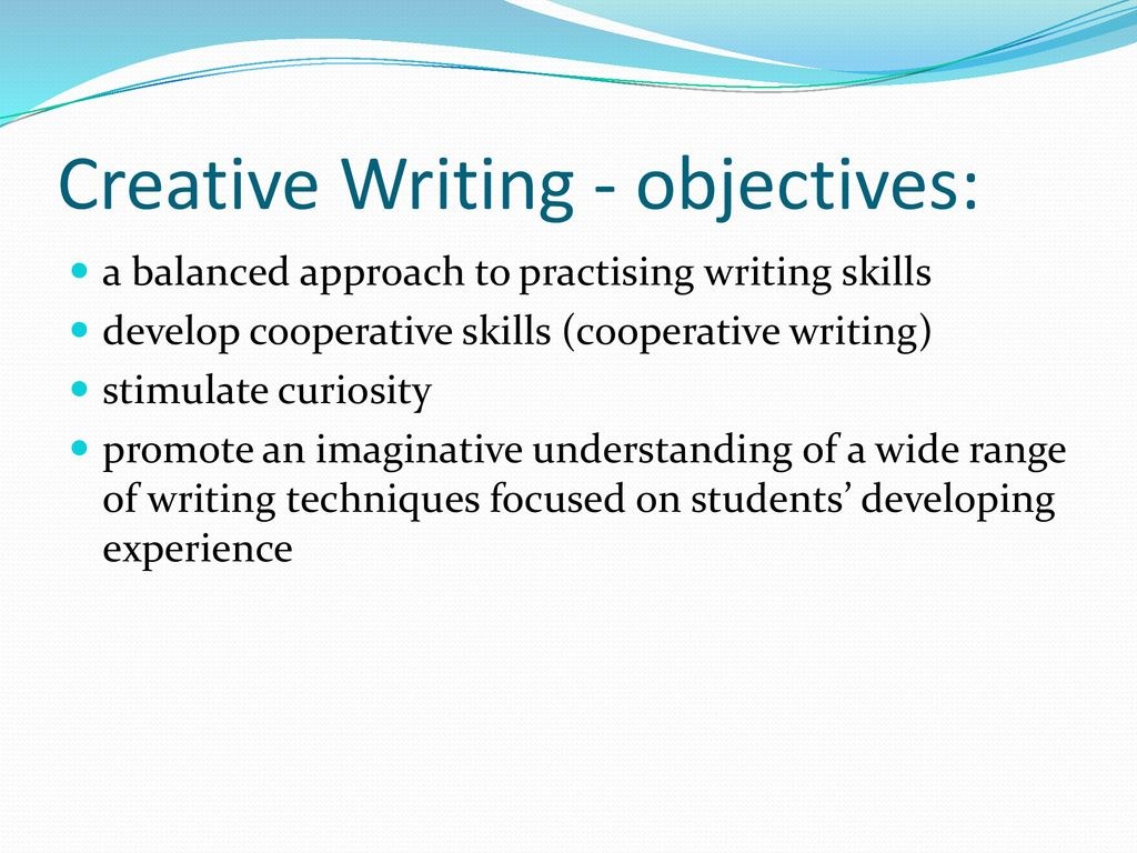Picture of: Creative Writing – objectives: – ppt download